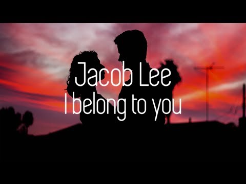 Jacob Lee - I Belong to You (Lyric Video)