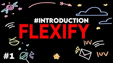 #FLEXIFY INTRODUCTION
