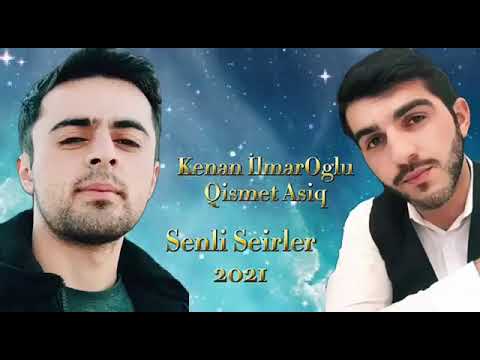 Kenan İlmar Oglu & Qismet Asiq - Senli Seirleri / 2022
