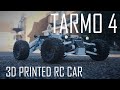 Tarmo 4  3d printed high performance rc car