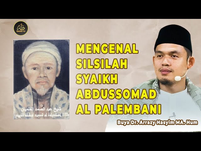 MENGENAL SILSILAH SYAIKH ABDUSSOMAD AL PALIMBANI || Buya Dr. Arrazy Hasyim MA.Hum class=