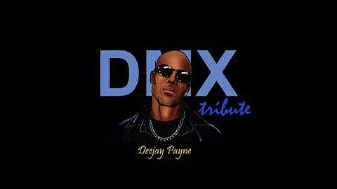 DMX Tribute Mix Deejay Payne