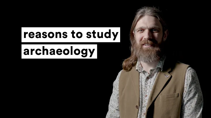 reasons to study archaeology