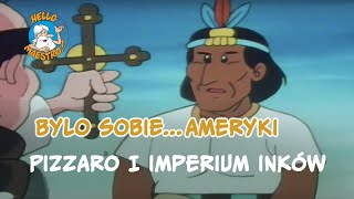 Bylo Sobie Ameryki... 🇺🇸 Pizzaro i Imperium Inków 🤴