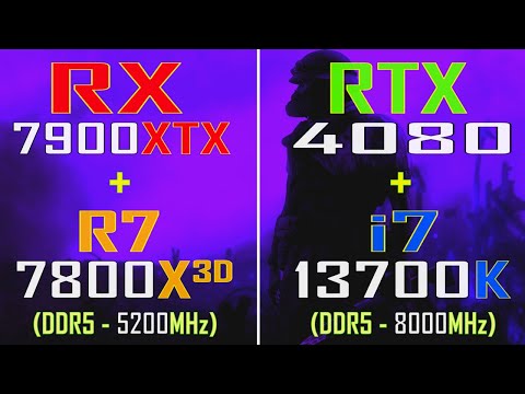 RTX 4080 + INTEL i7 13700K (DDR5 - 8000MHz) vs RX 7900XTX + RYZEN 7 7800X3D (DDR5 - 5200MHz) ||