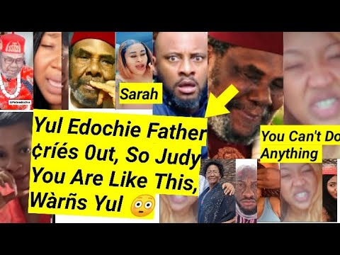 Yul Edochie Father ¢riés 0ut, So Judy You're Like This, Wàrñ Yul # ...