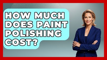 How Much Does Paint Polishing Cost? - Car Collector Enthusiasts