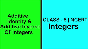 Additive Identity & Additive Inverse of Integers |Class7|NCERT| Integers
