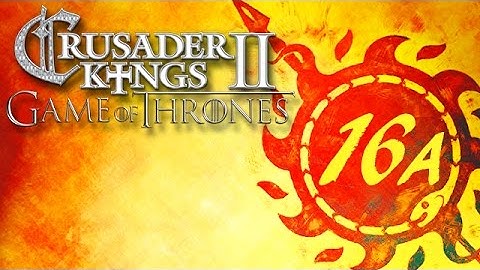 Lets Play CK2: A Game of Thrones Mod / House Martell: Part 16a - Crashed :C