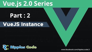 VueJS 2 Series including Router & Vuex || Creating VueJS Instance & Writing first Program || Part-2