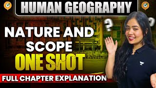 Human Geography: Nature and Scope | One Shot | Full Chapter | Class 12 Geography | Anushya Ma'am