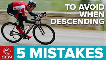 5 Cycling Descending Mistakes To Avoid | GCN Pro Tips