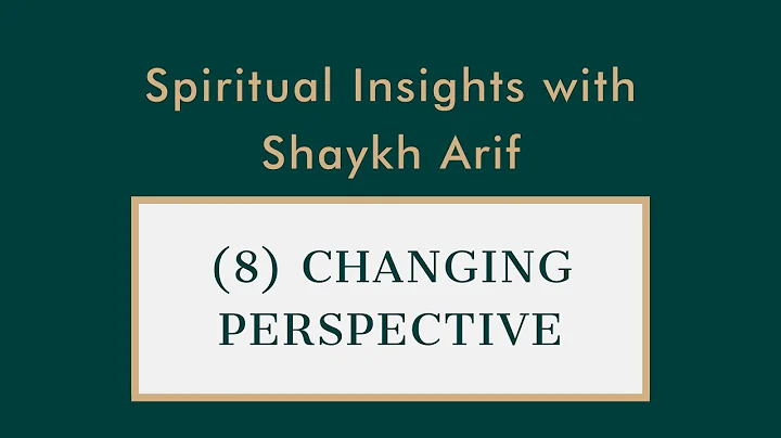 8.  Changing Perspective | Spiritual Insights