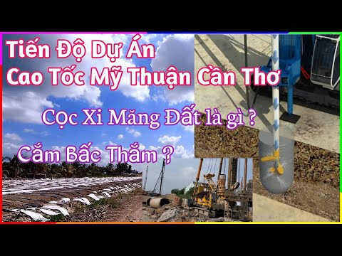 Progress of My Thuan Can Tho Expressway Start Point and Soft Soil Treatment Methods in Mekong Delta