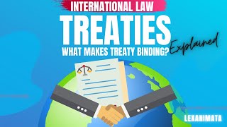 International Law Vienna Convention on the Law of Treaties  Why treaty is binding hesham rafei