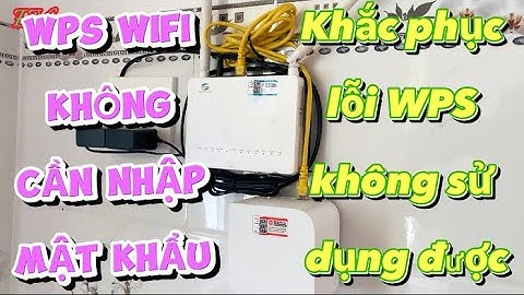Cách bật nút WPS kết nối wifi không cần mật khẩu | Cài đặt modem wifi Viettel Đại Vương TV