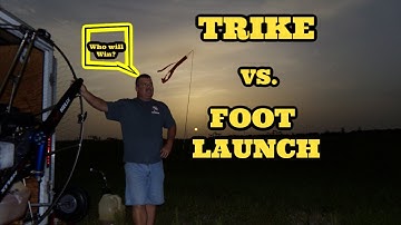 TRIKE VS FOOT LAUNCH