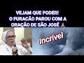 O Furacão Parou Com a Oração De São José, Vejam Que Poder!