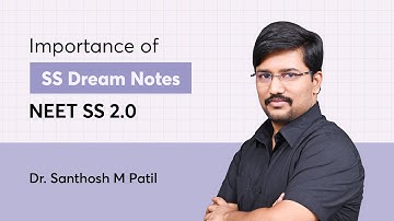 Importance of SS Dream Notes | Dr. Santhosh M Patil | PrepLadder NEET SS 2.0