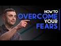 This Advice Will Help You Overcome Your Fears | Gary Vaynerchuk