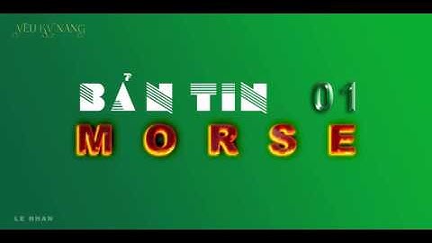 Bản Tin Morse Số 01