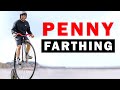 How Difficult is it to Ride a Penny Farthing?