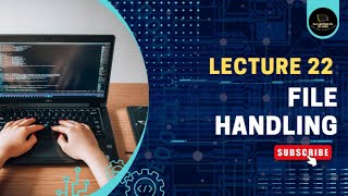 FILE HANDLING | Lecture 22 | O/AS Level Computer Science | 2210/0478/9618 | CS BY HMZ