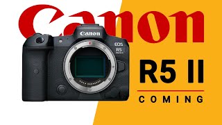 The New Upcoming Canon R5 Mark II is ready to come this year