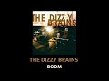 Capture de la vidéo The Dizzy Brains - Boom (Official Audio)