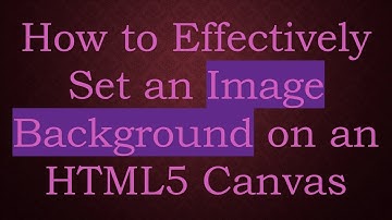 How to Effectively Set an Image Background on an HTML5 Canvas