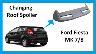 How to remove swap change the rear spoiler on Ford Fiesta Mk7