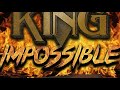 I am king  impossible remastered