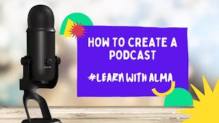 How to create your Podcast | Learn With Alma |Alma Asif@ Soft Skills Trainer screenshot 5