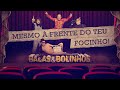 BALAS&BOLINHOS - MESMO À FRENTE DO TEU FOCINHO!