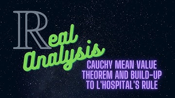 Cauchy Mean Value Theorem and build-up to L’Hospital’s Rule