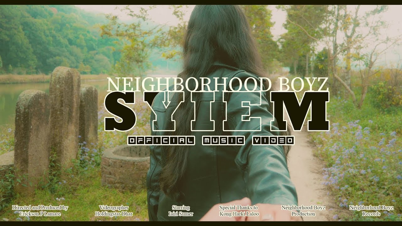 Neighborhood Boyz   Syiem Official Music Video  Feat iairisumer4690