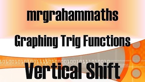 National 5 Maths - Graphing Trig Functions (Vertical Shift)