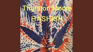 Video thumbnail of "Thurston Moore - Hashish"