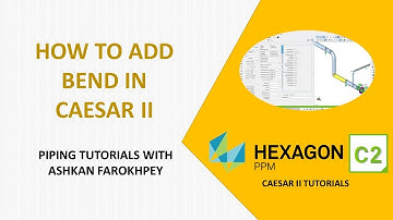 How to add bend in Caesar II
