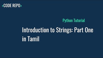 Day 3: Python | Introduction to Strings in Tamil Part 1