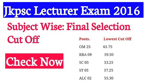 Jkpsc 10+2 Lecturer Exam Subject Wise || Previous Exam Cut Off || Check Now 2016