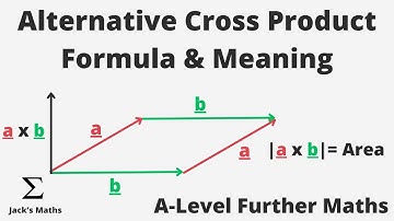 Alternative Cross Product Formula & Geometric Meaning (Further Vectors 9) | A-Level Further Maths