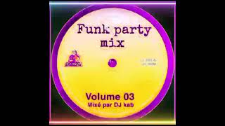 Funk Party Mix  Vol 03  2024 ( Mixé par Dj Kab )