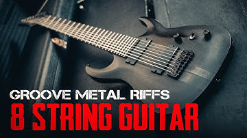 Groove Metal Riffs - 8 String Guitar