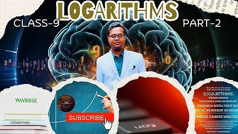 Logarithms: From Basics to WBBSE Exam Mastery |Class-9 | WBBSE | Chapter-21, Part-2