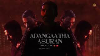 ராயனும் வருவான் தீயா🔥 | Adangaatha Asuran Lyric Video | Raayan | Dhanush | Sun Pictures | A.r.rahman