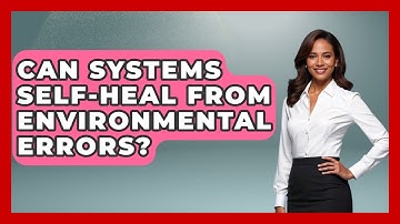 Can Systems Self-heal From Environmental Errors? - Learn To Troubleshoot