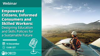 Webinar: Empowered Citizens, Informed Consumers and Skilled Workers