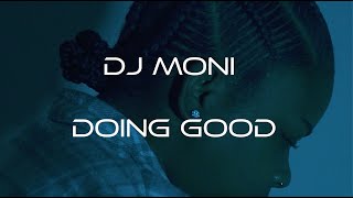 DJ MONI - DOING GOOD (FREESYLE)