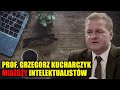 Prof. Kucharczyk miażdży intelektualistów || PRAWY PROSTY